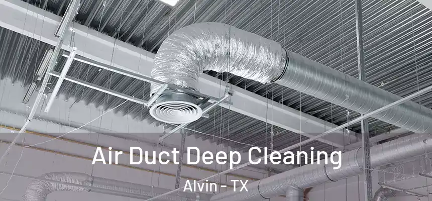  Air Duct Deep Cleaning Alvin - TX