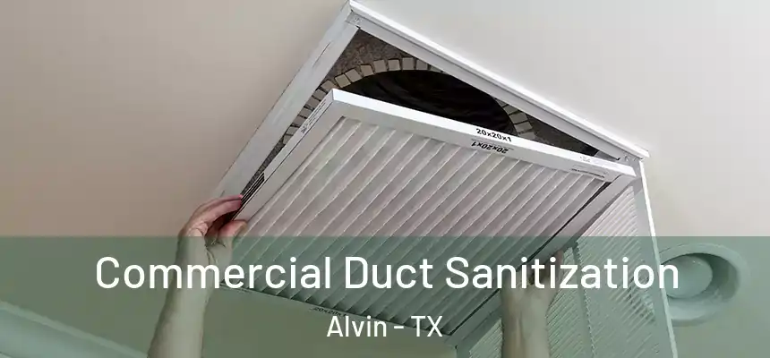  Commercial Duct Sanitization Alvin - TX